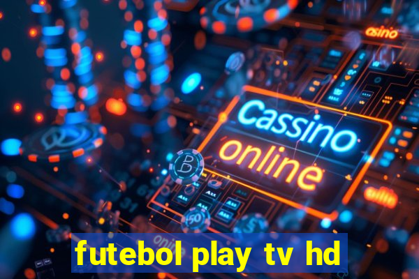 futebol play tv hd